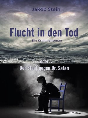 cover image of Flucht in den Tod oder Der Staat gegen Dr. Satan